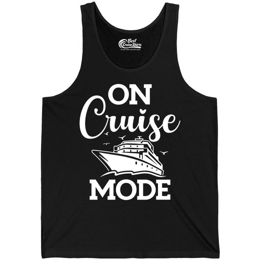 On Cruise Mode Shirt - Funny Nautical Cruise Vacation Apparel Gift (Tank Top) in Black - On Cruise Mode Shirt - Nautical Ship Graphic Bold Typography Tee