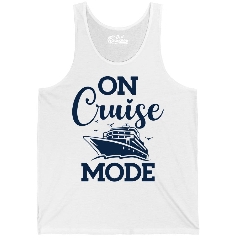 On Cruise Mode Shirt - Funny Nautical Cruise Vacation Apparel Gift (Tank Top) in White - On Cruise Mode Shirt - Nautical Ship Graphic Bold Typography Tee