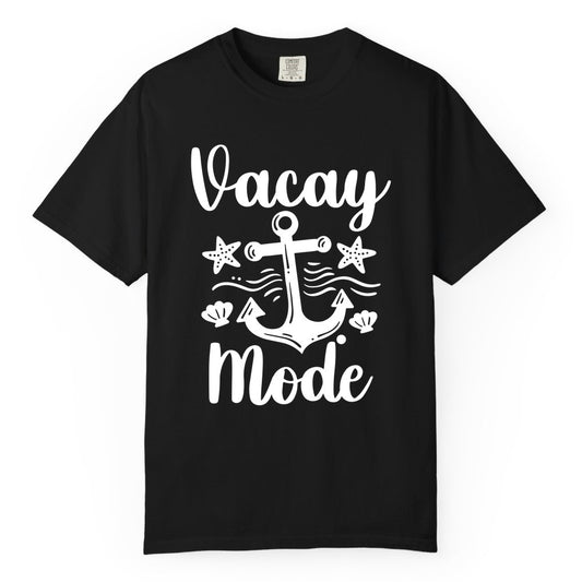 Vacay Mode Shirt - Nautical Vacation Shirt for Beach & Cruise Trips (Comfort Color) in Black - Vacay Mode Nautical Anchor Beach Shirt - Cruise Vacation Tee