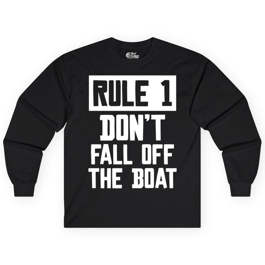Funny Boat Shirt - Boating Humor Apparel for Cruise and Summer (Long Sleeve) in Black - Rule 1 Dont Fall Off The Boat Funny Boating Humor Distressed Shirt