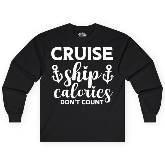 Cruise Ship Calories Dont Count Shirt - Funny Cruise Ship Humor Tee (Long Sleeve) in Black - Cruise Ship Calories Dont Count Funny Nautical Anchor Cruise Shirt