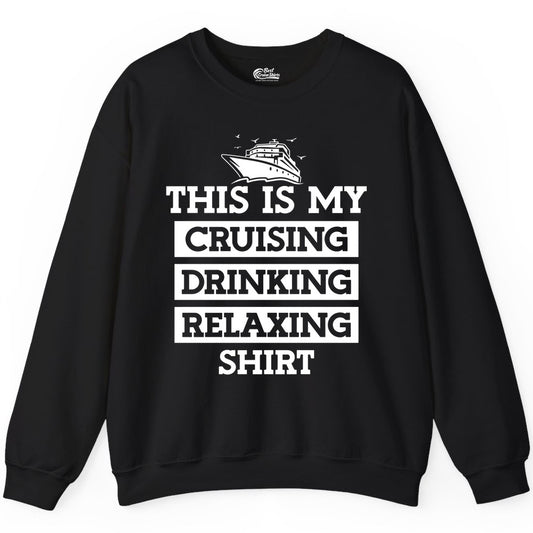 This Is My Cruising Drinking Relaxing Shirt - Funny Cruise Ship Tee Sweatshirt - View 2 - Best Cruise Shirts