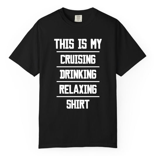 Cruise Drinking Shirt - Funny Relaxing Cruise Vacation Shirt for Adults (Comfort Color) in Black - This Is My Cruising Drinking Relaxing Shirt Funny Cruise Tee