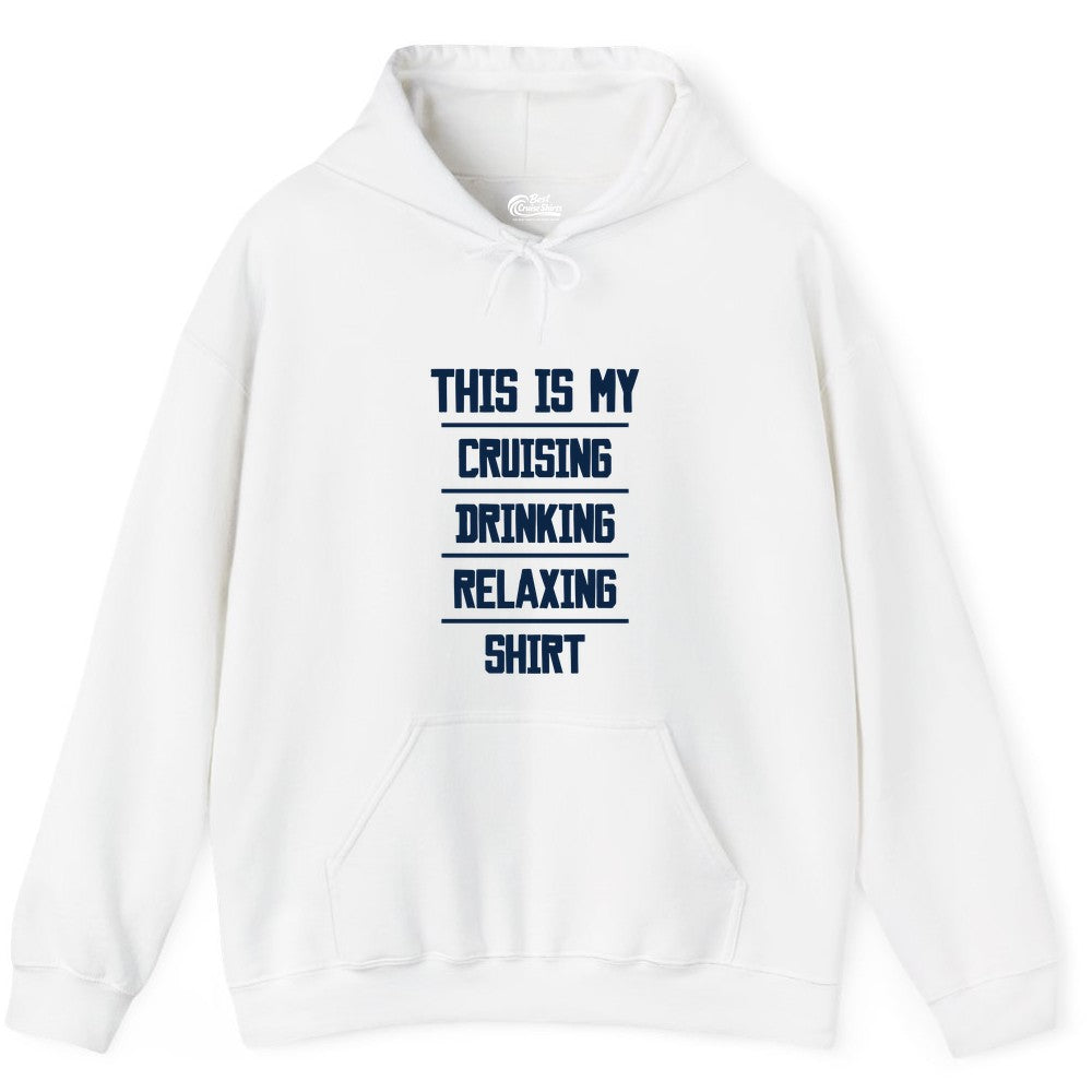 Cruise Drinking Shirt - Funny Relaxing Cruise Vacation Shirt for Adults (Hoodie) in White - This Is My Cruising Drinking Relaxing Shirt Funny Cruise Tee