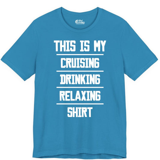 Cruise Drinking Shirt - Funny Relaxing Cruise Vacation Shirt for Adults (Premium Tee) in Aqua - This Is My Cruising Drinking Relaxing Shirt Funny Cruise Tee