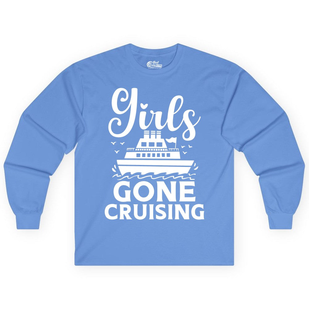 Girls Gone Cruising Shirt - Fun Cruise Squad Apparel for Girls Trips (Long Sleeve) in Carolina Blue - Girls Gone Cruising Nautical Party Group Cruise Shirt