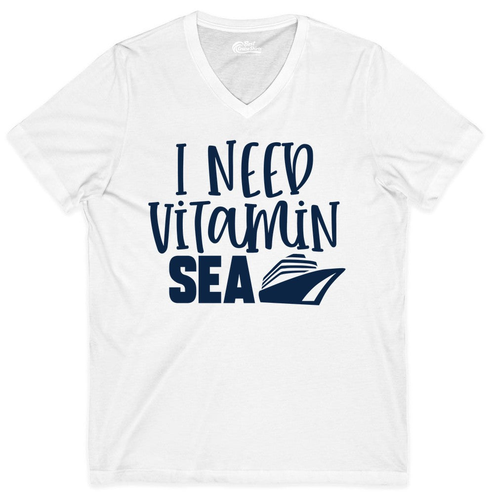 Vitamin Sea Cruise Shirt - Funny Cruise Vacation Apparel for Travelers (V-Neck) in White - I Need Vitamin Sea Cruise Ship Funny Nautical Vacation Shirt