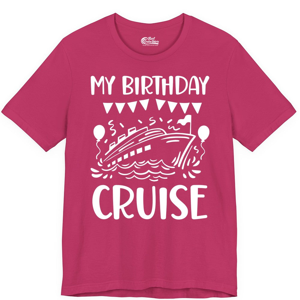 My Birthday Cruise Shirt - Fun Cruise Birthday Outfit for Parties (Premium Tee) in Berry - My Birthday Cruise Shirt - Nautical Party Celebration Outfit Tee