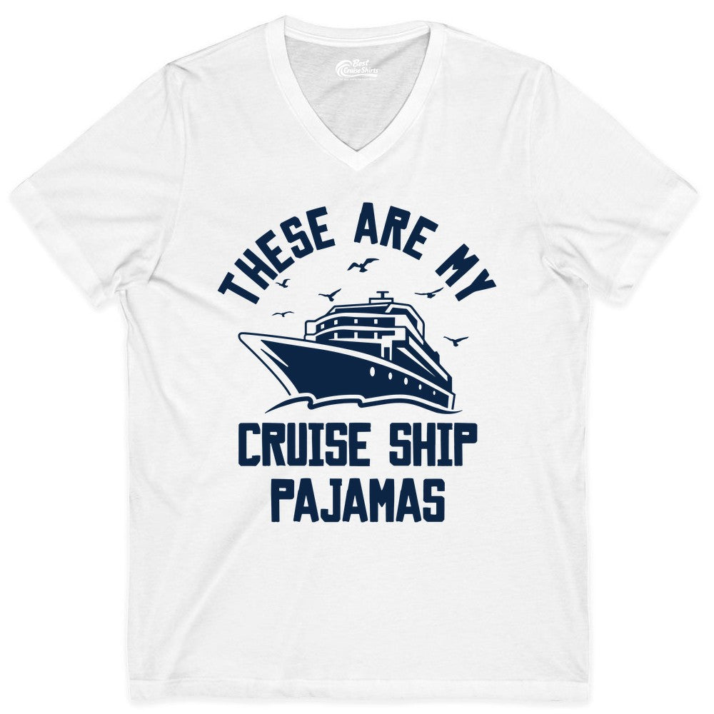 Cruise Ship Pajamas - Funny Cruise Outfit for Vacation Travelers (V-Neck) in White - These Are My Cruise Ship Pajamas Funny Nautical Cruise Shirt
