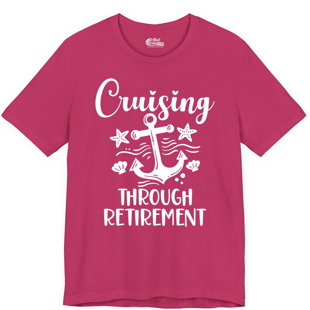 Cruise Retirement Shirt - Nautical Anchor Apparel for Parties & Gifts (Premium Tee) in Berry - Cruising Through Retirement Nautical Anchor Shirt for Retirees