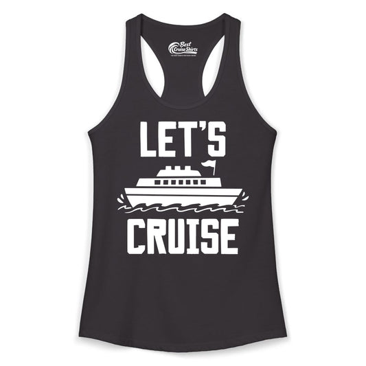 Let's Cruise Shirt - Nautical Cruise Ship Shirt for Vacationers (Ladies Tank) in Black - Let's Cruise Bold Nautical Cruise Ship Shirt for Vacation Travelers