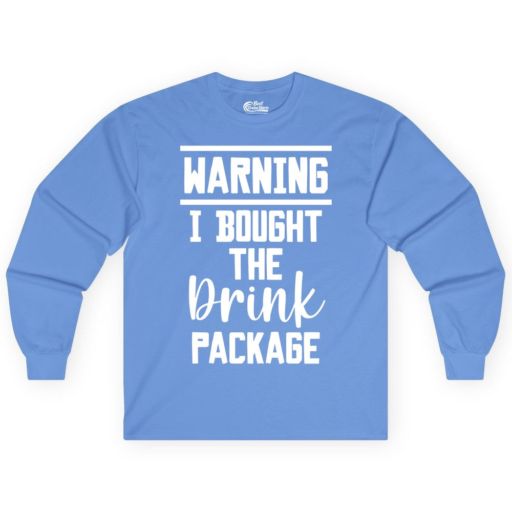 Cruise Drink Package Shirt - Funny Cruise Drinking Warning Tee (Long Sleeve) in Carolina Blue - Warning I Bought The Drink Package Funny Cruise Shirt Bold Script