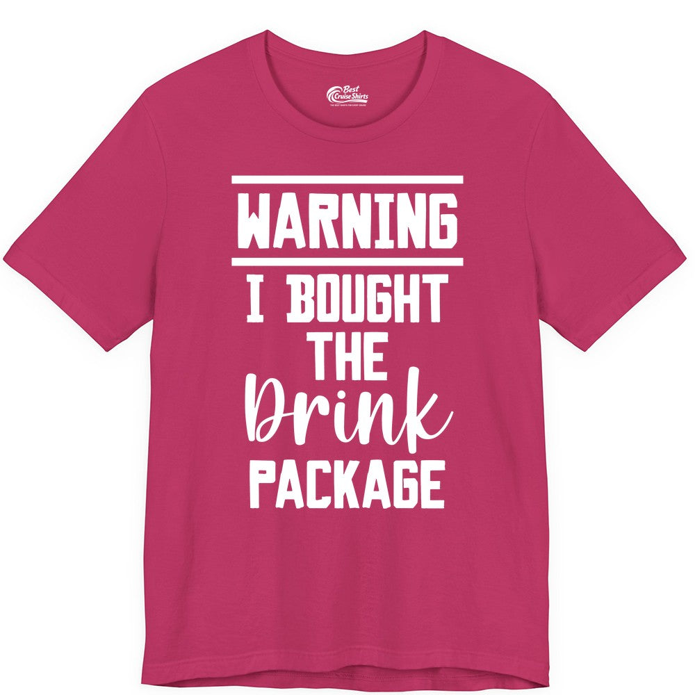 Cruise Drink Package Shirt - Funny Cruise Drinking Warning Tee (Premium Tee) in Berry - Warning I Bought The Drink Package Funny Cruise Shirt Bold Script