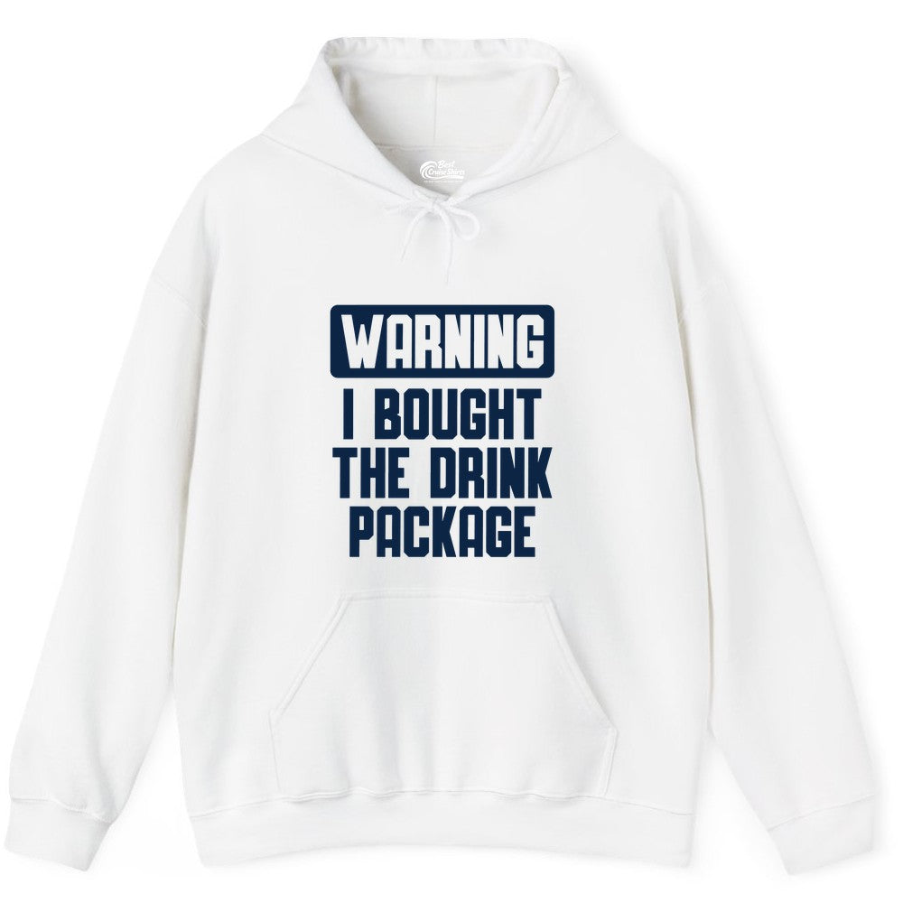 Cruise Drink Package Shirt - Funny Cruise Warning Tee for Adults (Hoodie) in White - Warning I Bought The Drink Package Funny Cruise Shirt Bold Design