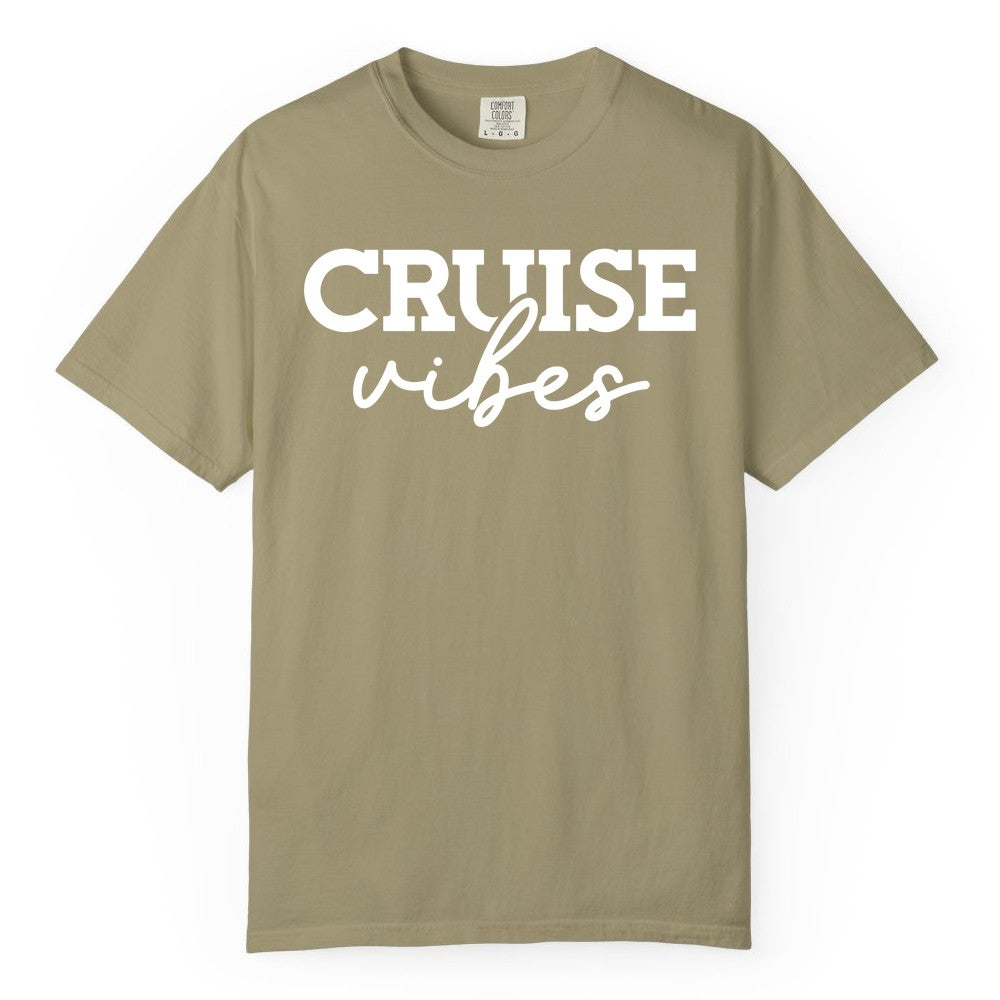 Cruise Vibes Shirt - Fun Cruise Apparel for Cruise Vacation Outfit (Comfort Color) in Khaki - Cruise Vibes Shirt - Bold Modern Script Minimalist Cruise Apparel Design