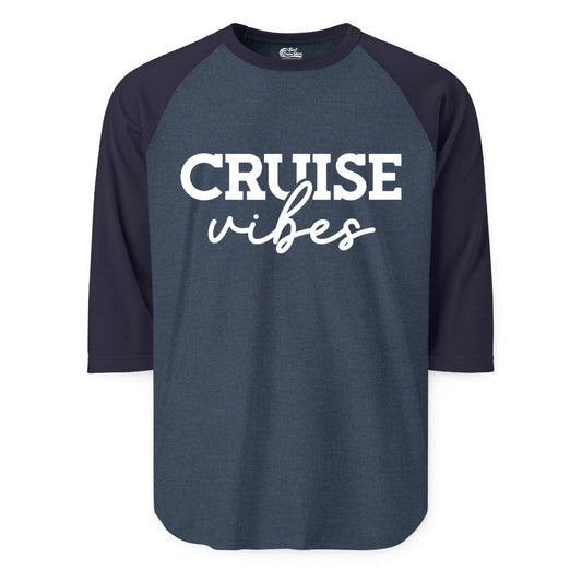 Cruise Vibes Shirt - Fun Cruise Apparel for Cruise Vacation Outfit (Raglan) in Heather DenimNavy - Cruise Vibes Shirt - Bold Modern Script Minimalist Cruise Apparel Design