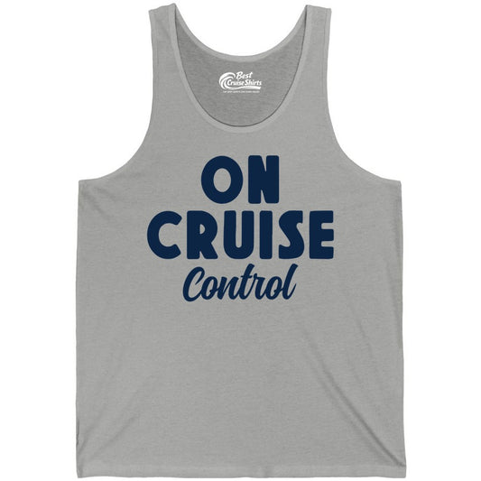 On Cruise Control Shirt - Fun Cruise Vacation Shirt for Travelers (Tank Top) in Athletic Heather - On Cruise Control Bold Fun Cruise Vacation Slogan Shirt