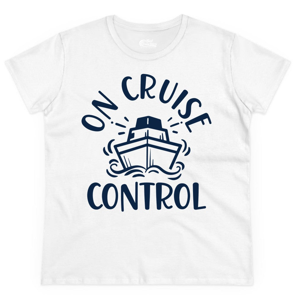 On Cruise Control Shirt - Funny Cruise Vacation Nautical Boat Tee (Ladies Tee) in White - On Cruise Control Nautical Humor Shirt with Bold Ship and Waves