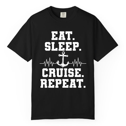 Eat Sleep Cruise Repeat Shirt - Nautical Cruise Shirt for Travelers (Comfort Color) in Black - Eat Sleep Cruise Repeat Shirt - Anchor Heartbeat Nautical Design