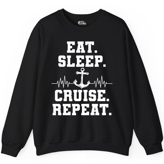 Eat Sleep Cruise Repeat Shirt - Nautical Cruise Shirt for Travelers (Sweatshirt) in Black - Eat Sleep Cruise Repeat Shirt - Anchor Heartbeat Nautical Design
