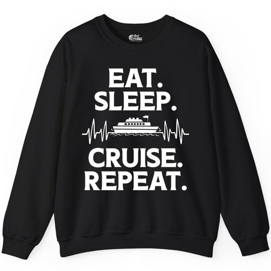 Eat Sleep Cruise Repeat Shirt - Cruise Lover Gift - Vacation Tee (Sweatshirt) in Black - Eat Sleep Cruise Repeat Shirt with Cruise Ship Graphic Bold Text