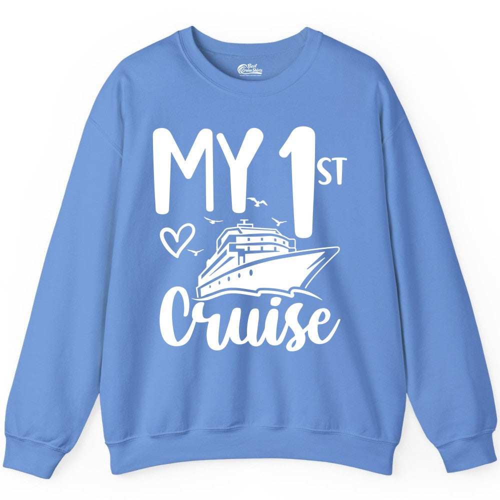 My First Cruise Shirt - Cruise Trip Shirt for First Time Cruisers (Sweatshirt) in Carolina Blue - My First Cruise Shirt - Playful Lettering with Ship Heart Seagulls