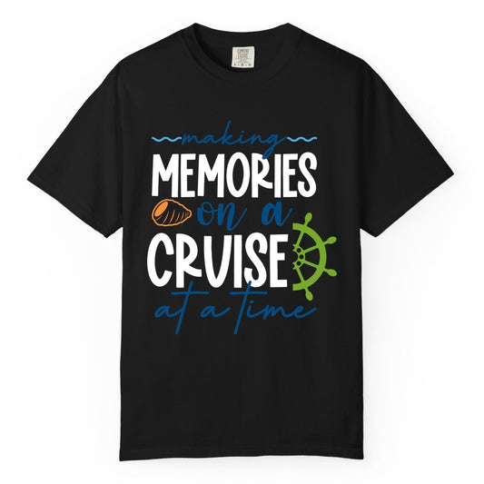 Making Memories Cruise Shirt - Nautical Cruise Vacation Apparel (Comfort Color) in Black - Making Memories on a Cruise Nautical Family Vacation Shirt