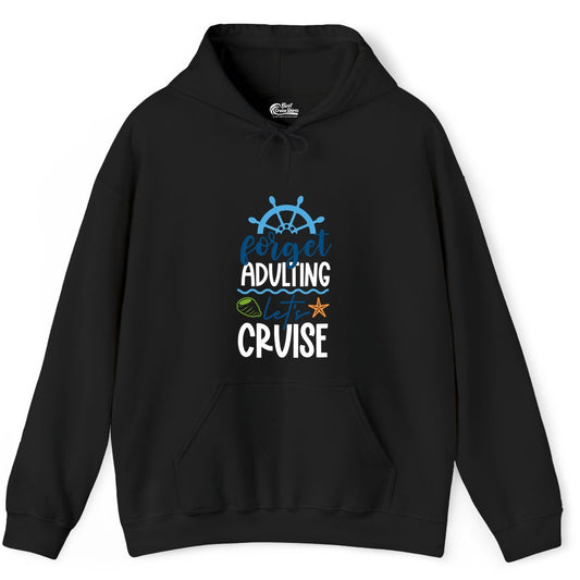 Forget Adulting Let's Cruise Shirt - Fun Nautical Vacation Apparel (Hoodie) in Black - Forget Adulting Let's Cruise Shirt - Nautical Beach Vacation Tee