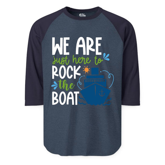 Funny Cruise Shirt - Rock the Boat Cruise Vacation Group Tee (Raglan) in Heather DenimNavy - Funny Cruise Shirt - We Are Here To Rock The Boat Playful Ship Design