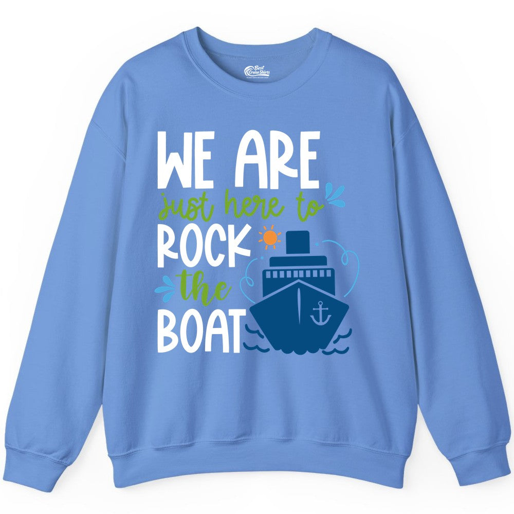 Funny Cruise Shirt - Rock the Boat Cruise Vacation Group Tee (Sweatshirt) in Carolina Blue - Funny Cruise Shirt - We Are Here To Rock The Boat Playful Ship Design