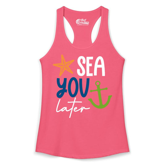Sea You Later Shirt - Nautical Apparel for Cruise or Beach Trips (Ladies Tank) in Hot Pink - Sea You Later Nautical Pun Shirt with Starfish and Anchor Graphic