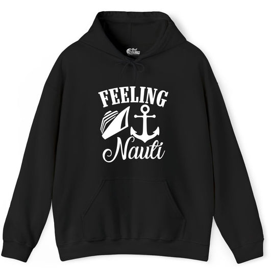 Feeling Nauti Shirt - Funny Cruise Ship Shirt for Vacationers (Hoodie) in Black - Feeling Nauti Shirt - Funny Cruise Ship Anchor Nautical Tee Design