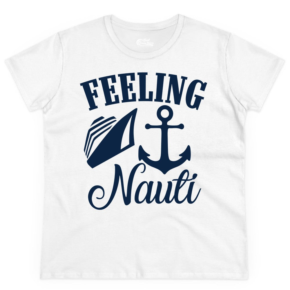 Feeling Nauti Shirt - Funny Cruise Ship Shirt for Vacationers (Ladies Tee) in White - Feeling Nauti Shirt - Funny Cruise Ship Anchor Nautical Tee Design