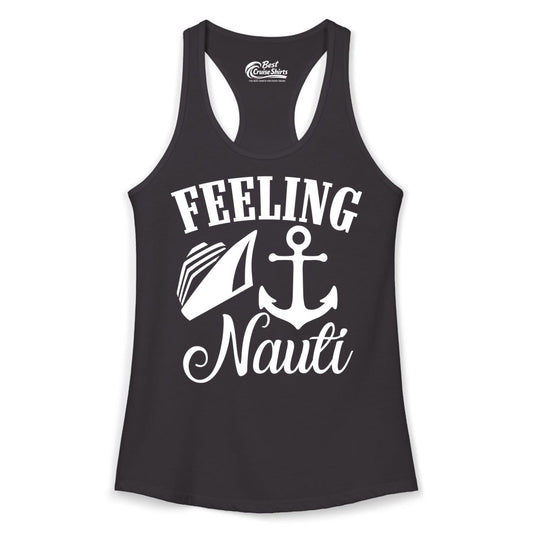 Feeling Nauti Shirt - Funny Cruise Ship Shirt for Vacationers (Ladies Tank) in Black - Feeling Nauti Shirt - Funny Cruise Ship Anchor Nautical Tee Design