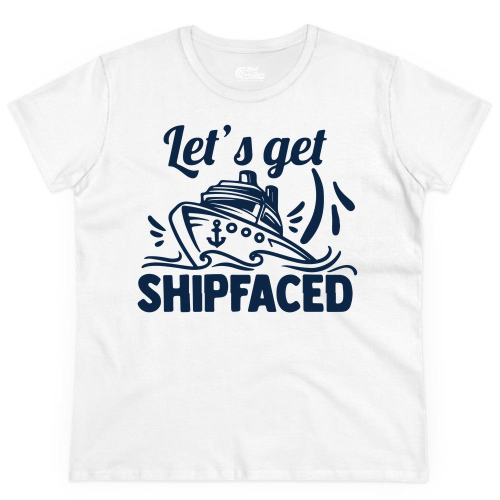 Let's Get Shipfaced Shirt - Funny Cruise Drinking Shirt for Adults (Ladies Tee) in White - Let's Get Shipfaced Shirt - Funny Cruise Drinking Nautical Party Tee