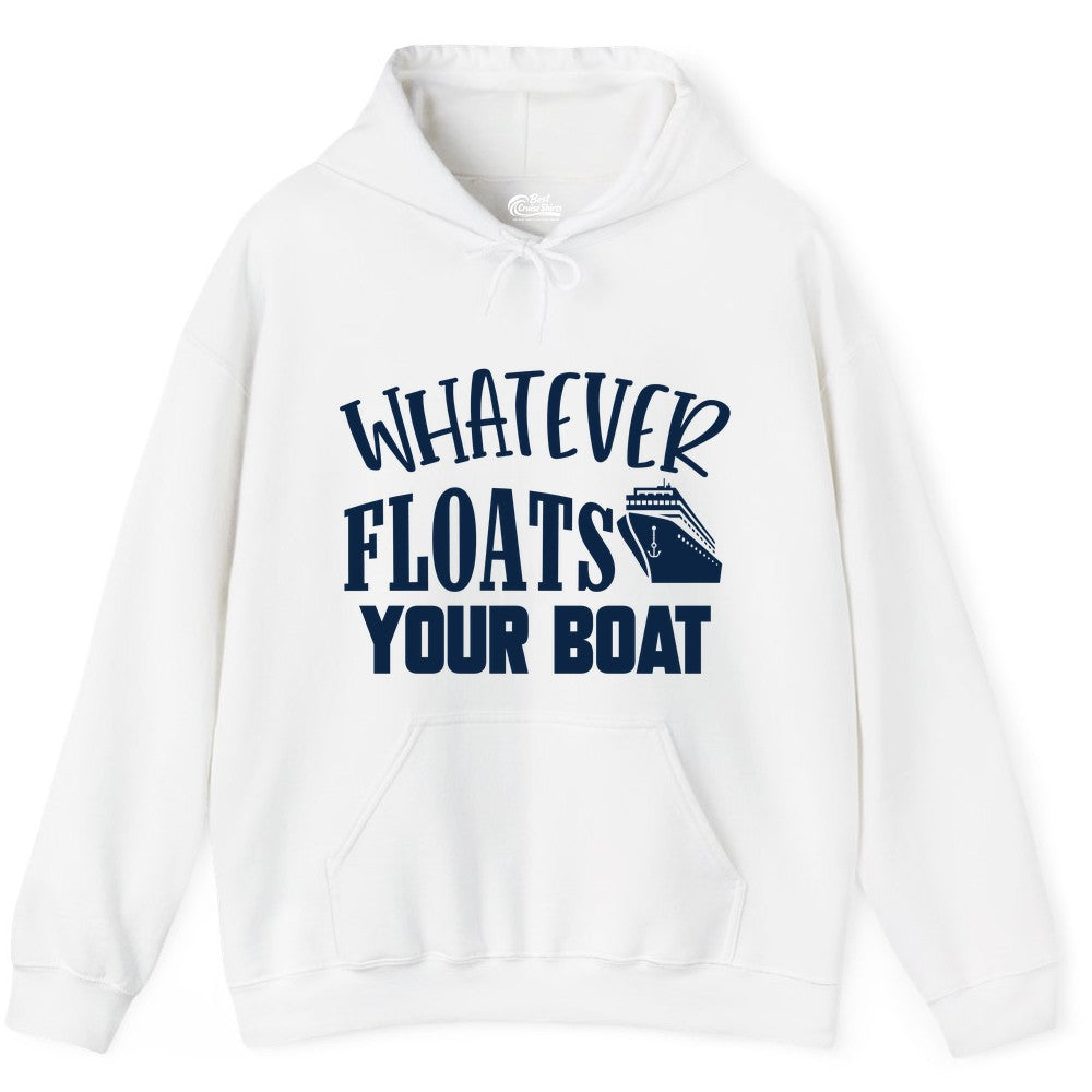 Whatever Floats Your Boat Shirt - Funny Cruise Vacation Apparel Tee (Hoodie) in White - Whatever Floats Your Boat Cruise Ship Humor Nautical Shirt