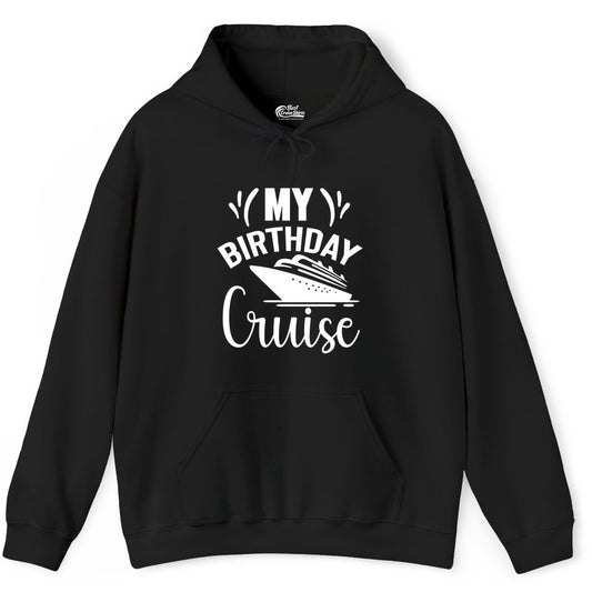 Birthday Cruise Shirt - Fun Cruise Birthday Apparel for Vacations (Hoodie) in Black - My Birthday Cruise Shirt with Bold Splash and Cruise Ship Graphic