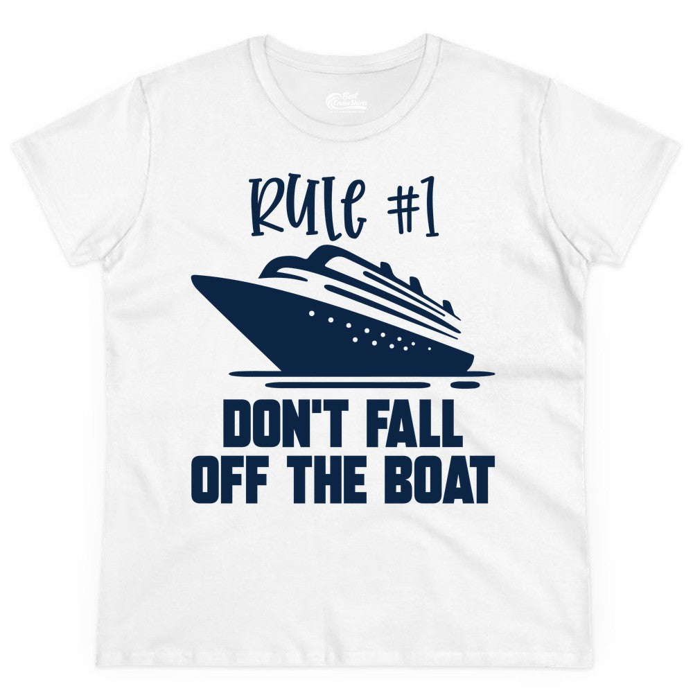 Cruise Shirt Funny - Don't Fall Off the Boat Cruise Rule Tee (Ladies Tee) in White - Rule Number One Cruise Shirt - Don’t Fall Off The Boat Funny Tee