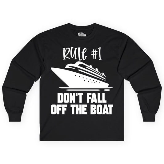 Cruise Shirt Funny - Don't Fall Off the Boat Cruise Rule Tee (Long Sleeve) in Black - Rule Number One Cruise Shirt - Don’t Fall Off The Boat Funny Tee