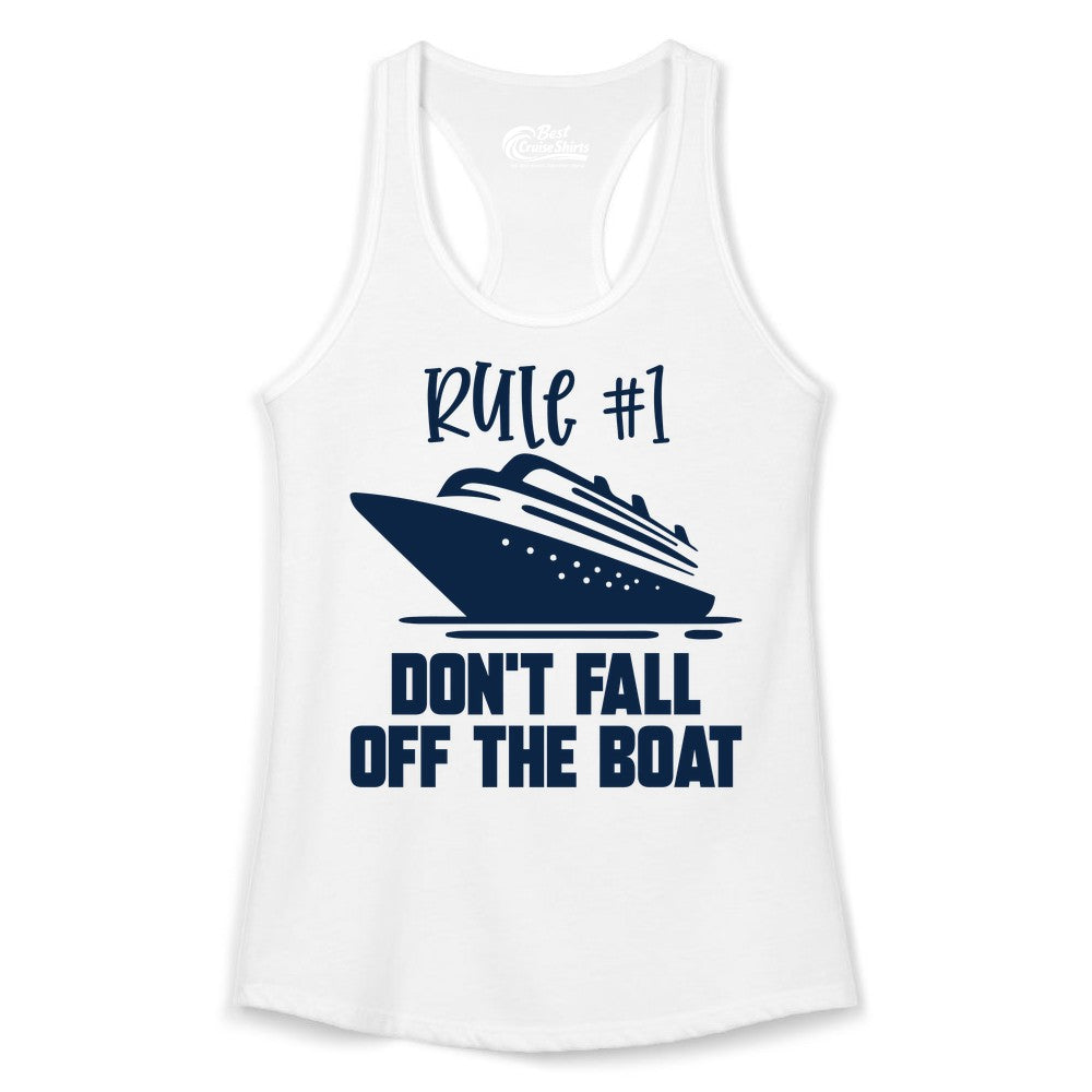 Cruise Shirt Funny - Don't Fall Off the Boat Cruise Rule Tee (Ladies Tank) in White - Rule Number One Cruise Shirt - Don’t Fall Off The Boat Funny Tee