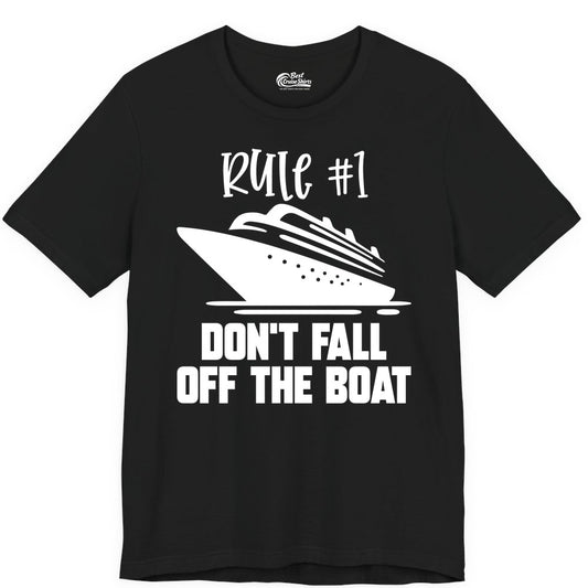 Cruise Shirt Funny - Don't Fall Off the Boat Cruise Rule Tee (Premium Tee) in Black - Rule Number One Cruise Shirt - Don’t Fall Off The Boat Funny Tee