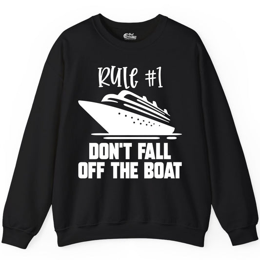 Cruise Shirt Funny - Don't Fall Off the Boat Cruise Rule Tee (Sweatshirt) in Black - Rule Number One Cruise Shirt - Don’t Fall Off The Boat Funny Tee