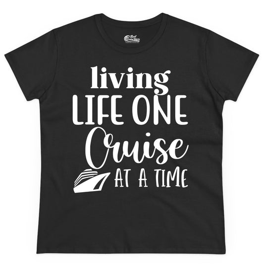Living Life One Cruise at a Time Shirt - Cruise Lover Apparel Tee (Ladies Tee) in Black - Living Life One Cruise at a Time Shirt - Fun Cruise Ship Graphic Tee