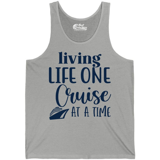 Living Life One Cruise at a Time Shirt - Cruise Lover Apparel Tee (Tank Top) in Athletic Heather - Living Life One Cruise at a Time Shirt - Fun Cruise Ship Graphic Tee