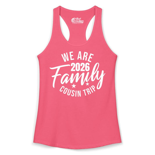 Family Cousin Trip Shirt - 2026 Family Reunion Apparel & Group Tee (Ladies Tank) in Hot Pink - We Are Family 2026 Cousin Trip Reunion Group Shirt