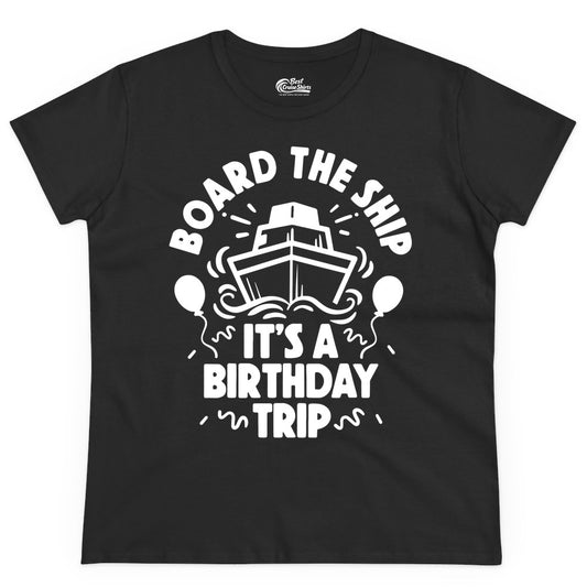 Birthday Cruise Shirt - Fun Cruise Birthday Outfit for Group Trips (Ladies Tee) in Black - Board The Ship Birthday Cruise Shirt With Balloons And Confetti Party