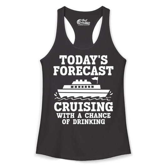 Cruise Drinking Shirt - Funny Cruise Ship Vacation Forecast Tee (Ladies Tank) in Black - Today's Forecast Cruising With a Chance of Drinking Cruise Shirt