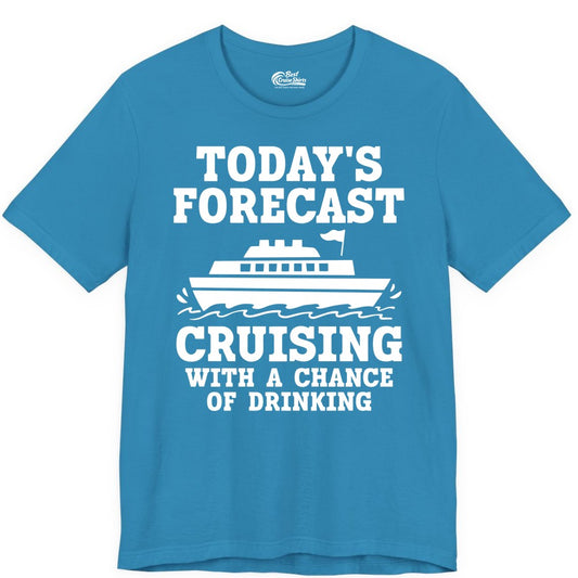 Cruise Drinking Shirt - Funny Cruise Ship Vacation Forecast Tee (Premium Tee) in Aqua - Today's Forecast Cruising With a Chance of Drinking Cruise Shirt