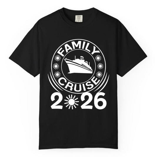 Family Cruise 2026 Shirt - Matching Family Cruise Trip Vacation Tees (Comfort Color) in Black - Family Cruise 2026 Shirt - Bold Ship and Playful Sun Vacation Design