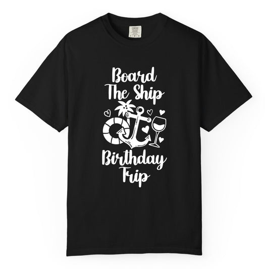 Cruise Birthday Shirt - Nautical Birthday Trip Tee for Adults (Comfort Color) in Black - Board the Ship Cruise Birthday Shirt With Nautical Party Icons
